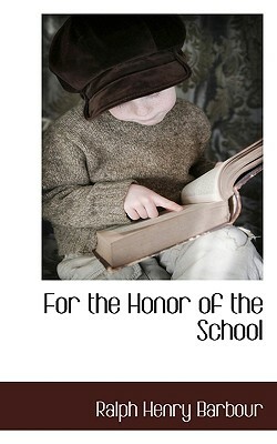 For the Honor of the School by Ralph Henry Barbour