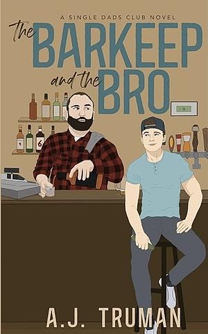 The Barkeep and the Bro by A.J. Truman