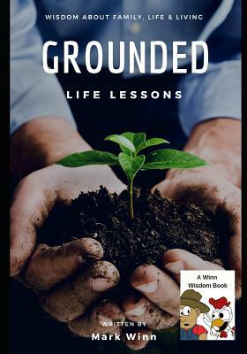 Grounded: Life Lessons by Mark Winn