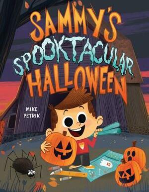 Sammy's Spooktacular Halloween by Mike Petrik