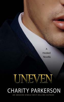 Uneven by Charity Parkerson