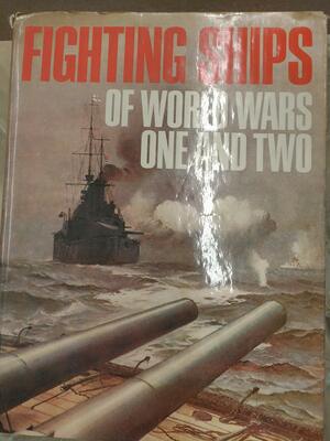 Fighting ships of World Wars One and Two by John Batchelor