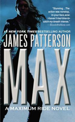 Max: A Maximum Ride Novel by James Patterson