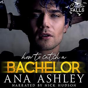 How to Catch a Bachelor by Ana Ashley