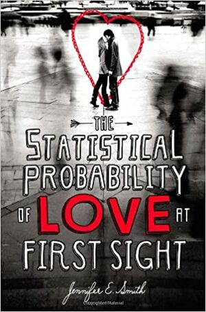 A Probabilidade Estatística do Amor à Primeira Vista by Jennifer E. Smith