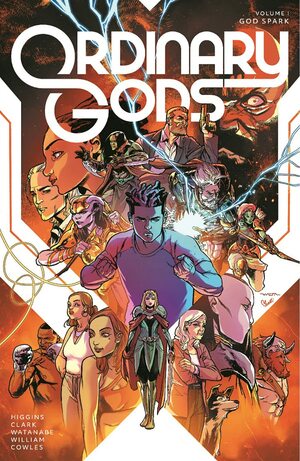 Ordinary Gods, Volume 1: God Spark by Kyle Higgins, Joe Clark, Jana Tropper