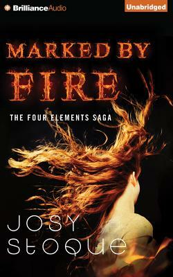 Marked by Fire by Josy Stoque