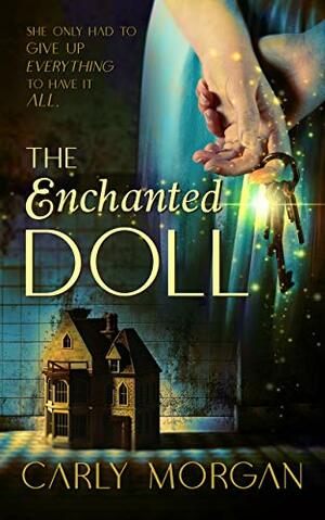 The Enchanted Doll: A Dark Fantasy Romance by Carly Morgan