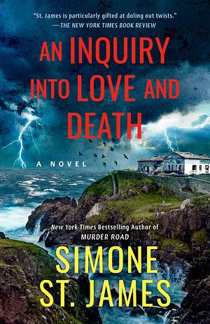 An Inquiry Into Love and Death by Simone St. James