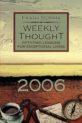 Weekly Thought: Fifty-Two Lessons for Exceptional Living by Frank Somma