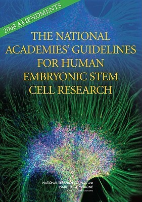 2008 Amendments to the National Academies' Guidelines for Human Embryonic Stem Cell Research by Institute of Medicine, Board on Health Sciences Policy, National Research Council