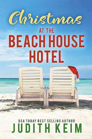 Christmas at The Beach House Hotel by Judith Keim
