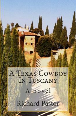 A Texas Cowboy In Tuscany by Richard Pastor