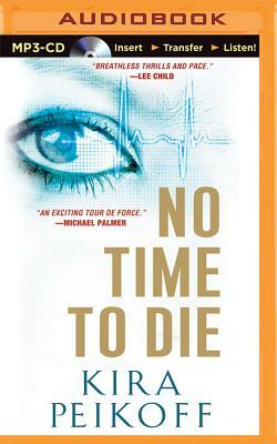 No Time to Die by Kira Peikoff
