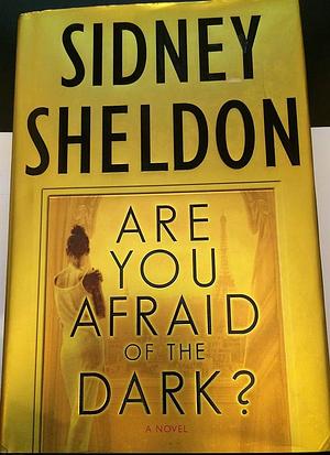 Are You Afraid of the Dark? by SIDNEY SHELDON (2004) Hardcover by Sidney Sheldon, Sidney Sheldon