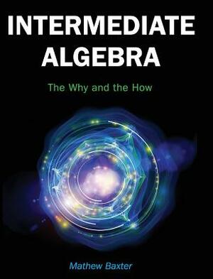 Intermediate Algebra by Matthew Baxter