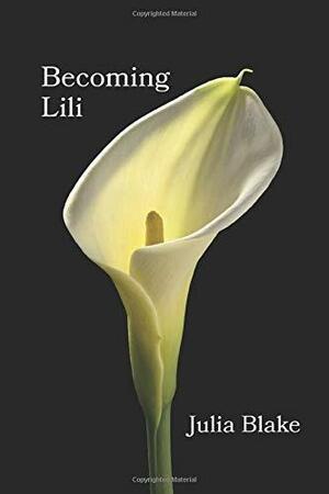 Becoming Lili by Julia Blake