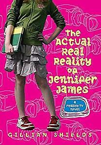 The Actual Real Reality of Jennifer James by Gillian Shields