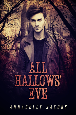All Hallows' Eve by Annabelle Jacobs