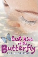 Last Kiss of the Butterfly by Jill Hucklesby