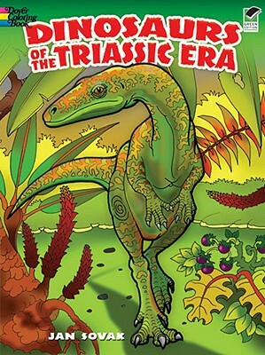 Dinosaurs of the Triassic Era by Jan Sovak