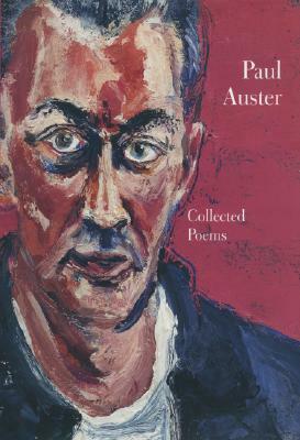 Collected Poems by Paul Auster