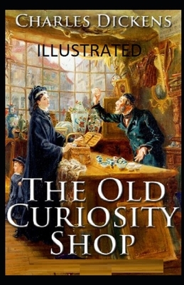 The Old Curiosity Shop Illustrated by Charles Dickens