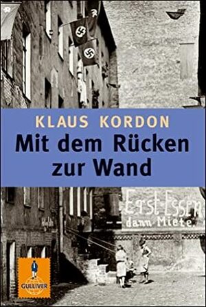 Mit dem Rücken zur Wand by Klaus Kordon