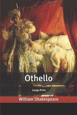 Othello: Large Print by William Shakespeare