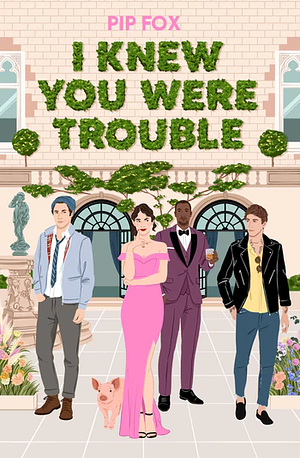 I Knew You Were Trouble by Pip Fox