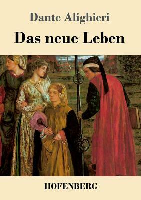 Das neue Leben by Dante Alighieri