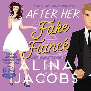 After Her Fake Fiancé by Alina Jacobs