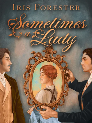 Sometimes a Lady by Iris Forester