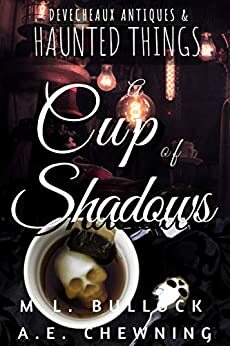 A Cup of Shadows by M.L. Bullock, A.E. Chewning