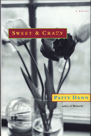 Sweet & Crazy by Patty Dann