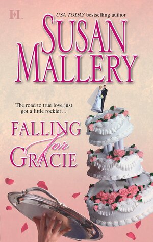 Falling For Gracie by Susan Mallery