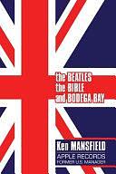 The Beatles, The Bible and Bodega Bay: A Long and Winding Road by Ken Mansfield