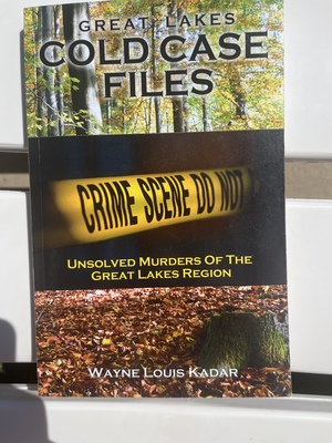 Great Lakes Cold Case Files by Wayne Louis Kadar