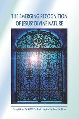 The Emerging Recognition of Jesus' Divine Nature by David Linthicum