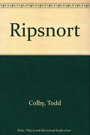 Ripsnort by Todd Colby