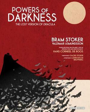 Powers of Darkness: The Lost Version of Dracula by Bram Stoker, Valdimar Ásmundsson