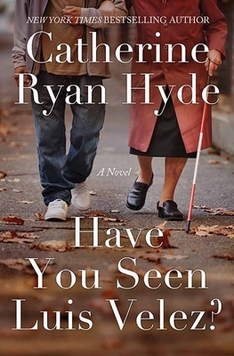 Have You Seen Luis Velez? by Catherine Ryan Hyde
