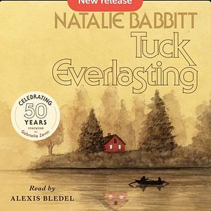 Tuck Everlasting 50th Anniversary Edition by Natalie Babbitt