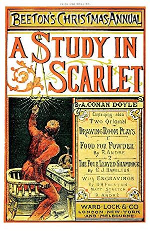 Beeton's Christmas Annual 1887 Facsimile Edition: Including A Study In Scarlet, Food For Powder, The Four-Leaved Shamrock by C. J. Hamilton, R. Andre, Arthur Conan Doyle