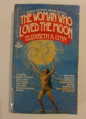 The Woman who Loved the Moon, and Other Stories by Elizabeth A. Lynn