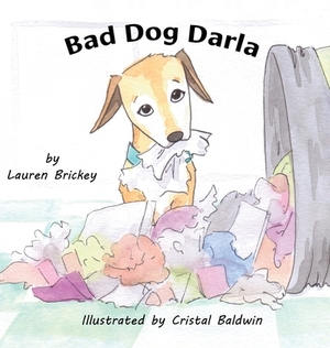 Bad Dog Darla by Lauren Nicole Brickey
