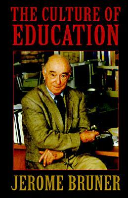 The Culture of Education by Jerome Bruner