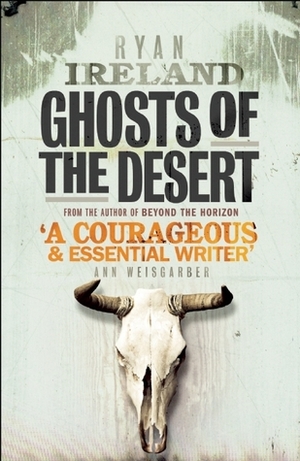 Ghosts of the Desert by Ryan Ireland