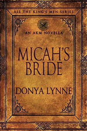 Micah's Bride by Donya Lynne