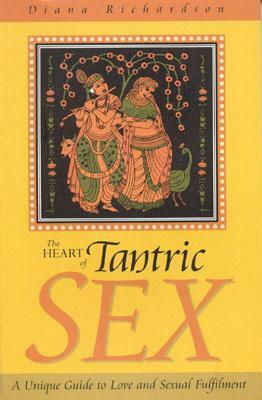 The Heart of Tantric Sex by Diana Richardson